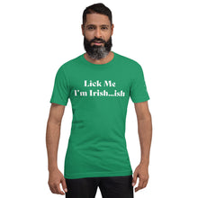 Load image into Gallery viewer, Lick Me Im Irish...ish T-Shirt
